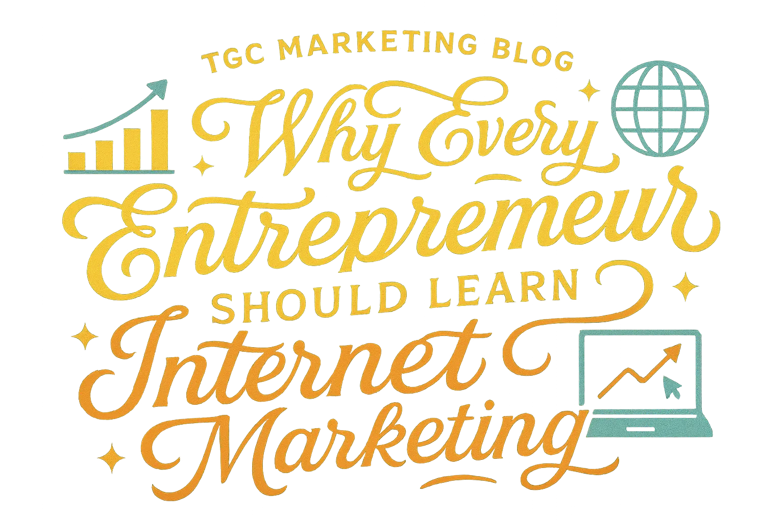 Why every entrepreneur should learn internet marketing